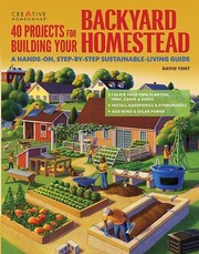 40 projects for building your backyard homestead : a hands-on, step-by-step sustainable-living guide  Cover Image
