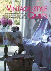 Vintage-style quilts : 25 step-by-step patchwork and quilting projects using new and old materials  Cover Image