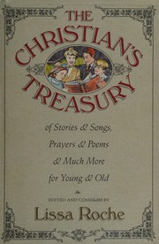 The Christian's treasury of stories and songs, prayers and poems, and much more for young and old  Cover Image