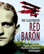 The illustrated Red Baron : the life and times of Manfred von Richthofen  Cover Image