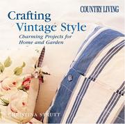 Country living crafting vintage style : charming projects for home and garden  Cover Image