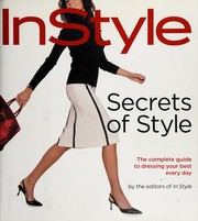 Secrets of style : the complete guide to dressing your best every day from the editors of In style  Cover Image