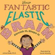 Your fantastic elastic brain : stretch it, shape it  Cover Image