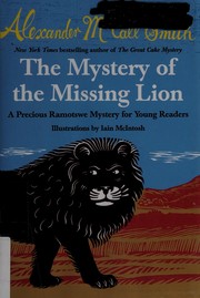 The mystery of the missing lion : a Precious Ramotswe mystery for young readers  Cover Image