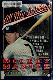 All my Octobers : my memories of 12 World Series when the Yankees ruled baseball  Cover Image