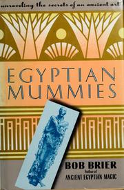 Egyptian mummies : unraveling the secrets of an ancient art  Cover Image