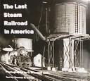The last steam railroad in America : from Tidewater to Whitetop  Cover Image