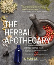 The herbal apothecary : 100 medicinal herbs and how to use them  Cover Image