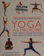 Yoga as medicine : the yogic prescription for health & healing : a Yoga Journal book  Cover Image