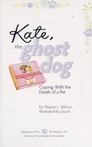 Kate, the ghost dog : coping with the death of a pet  Cover Image