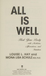 All is well : heal your body with medicine, affirmations, and intuition  Cover Image