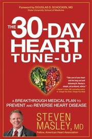 The 30-day heart tune-up : a breakthrough medical plan to prevent and reverse heart disease  Cover Image