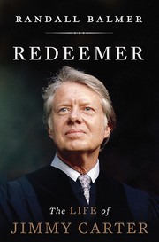 Redeemer : the life of Jimmy Carter  Cover Image
