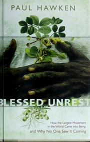 Blessed unrest : how the largest movement in the world came into being and why no one saw it coming  Cover Image