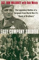Easy Company soldier : the legendary battles of a sergeant from World War II's "Band of Brothers"  Cover Image