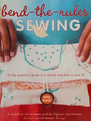 Bend-the-rules sewing : the essential guide to a whole new way to sew  Cover Image