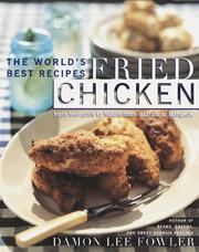 Fried chicken : the world's best recipes from Memphis to Milan, from Buffalo to Bangkok  Cover Image