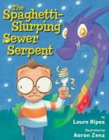 The spaghetti-slurping sewer serpent  Cover Image