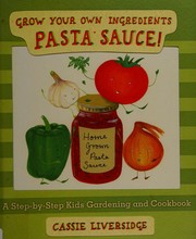 Pasta sauce! : grow your own ingredients  Cover Image
