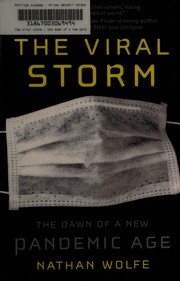 The viral storm : the dawn of a new pandemic age  Cover Image