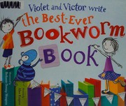 Violet and Victor write the best-ever bookworm book  Cover Image