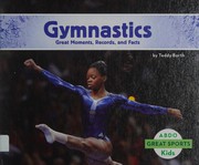 Gymnastics : great moments, records, and facts  Cover Image