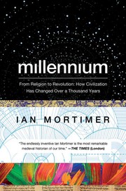Millennium : from religion to revolution : how civilization has changed over a thousand years  Cover Image