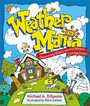 Weather mania : discovering what's up and what's coming down  Cover Image